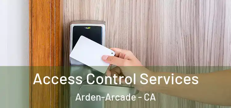  Access Control Services Arden-Arcade - CA