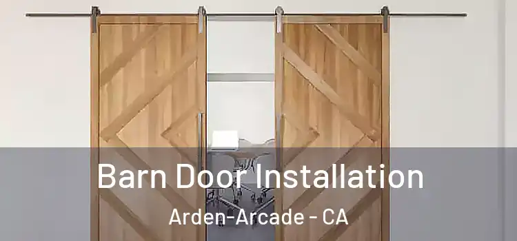  Barn Door Installation Arden-Arcade - CA