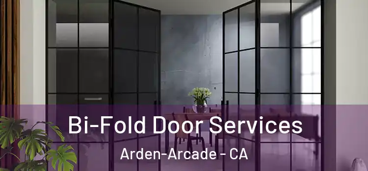  Bi-Fold Door Services Arden-Arcade - CA
