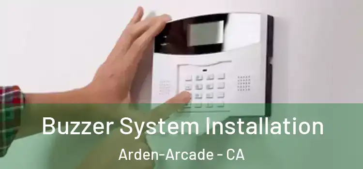  Buzzer System Installation Arden-Arcade - CA