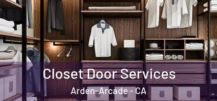  Closet Door Services Arden-Arcade - CA