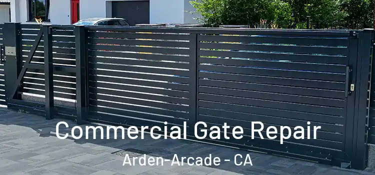  Commercial Gate Repair Arden-Arcade - CA
