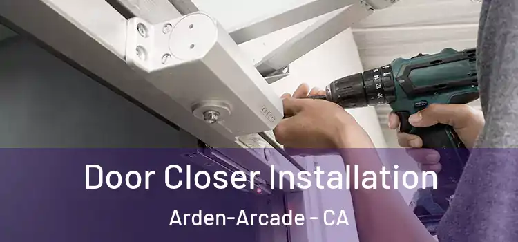  Door Closer Installation Arden-Arcade - CA