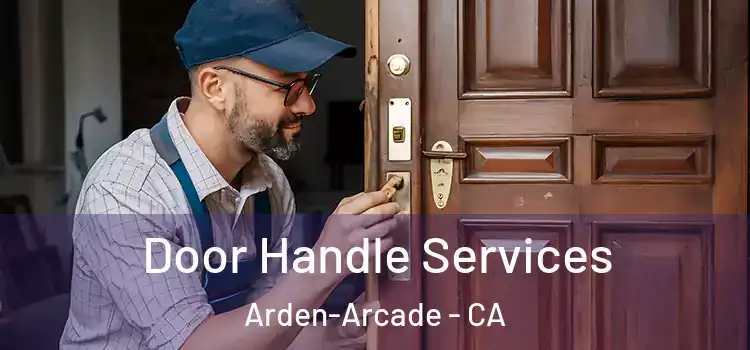 Door Handle Services Arden-Arcade - CA