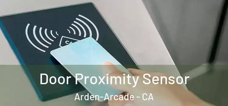  Door Proximity Sensor Arden-Arcade - CA