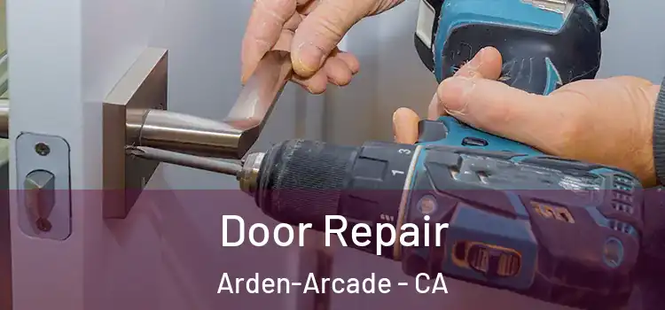  Door Repair Arden-Arcade - CA