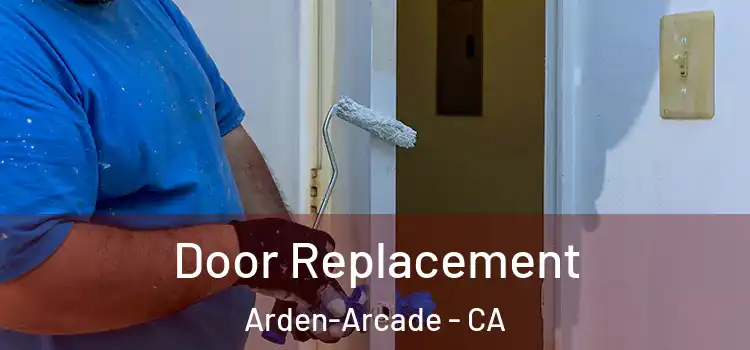  Door Replacement Arden-Arcade - CA