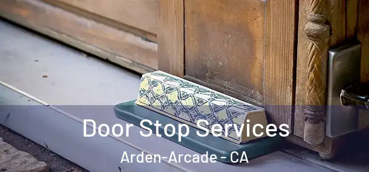  Door Stop Services Arden-Arcade - CA