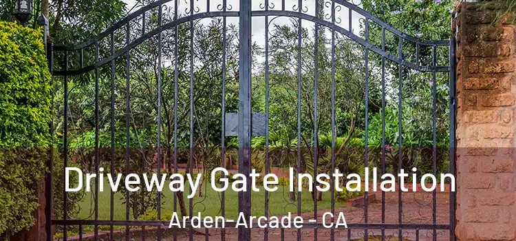  Driveway Gate Installation Arden-Arcade - CA