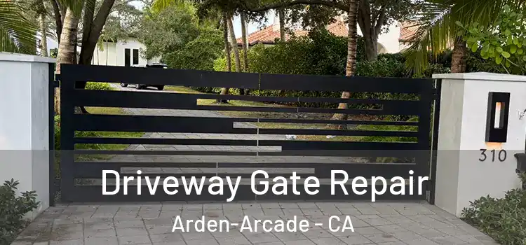  Driveway Gate Repair Arden-Arcade - CA