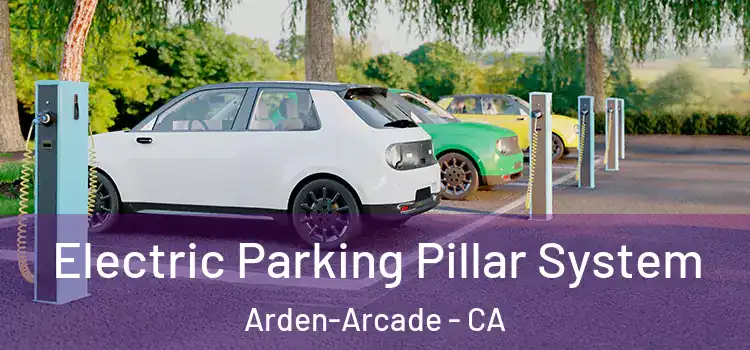  Electric Parking Pillar System Arden-Arcade - CA