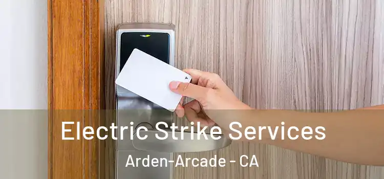  Electric Strike Services Arden-Arcade - CA