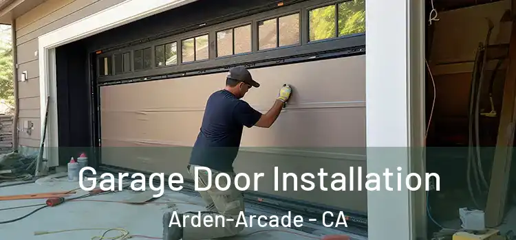  Garage Door Installation Arden-Arcade - CA