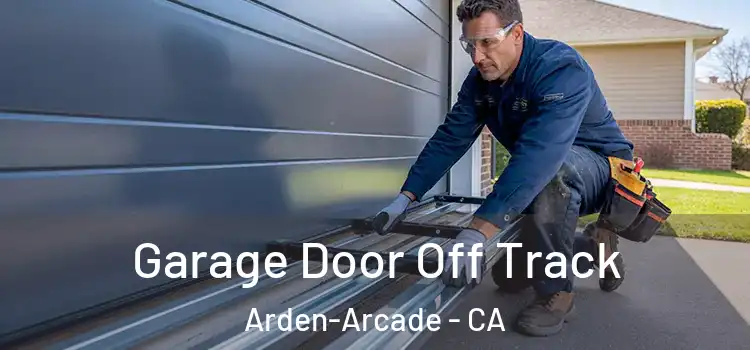  Garage Door Off Track Arden-Arcade - CA