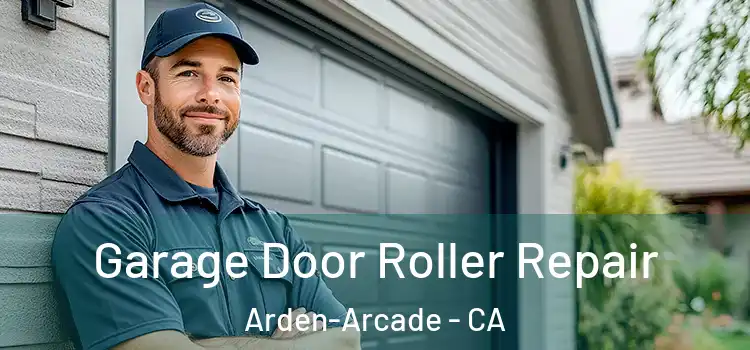  Garage Door Roller Repair Arden-Arcade - CA