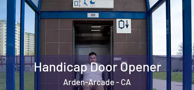  Handicap Door Opener Arden-Arcade - CA