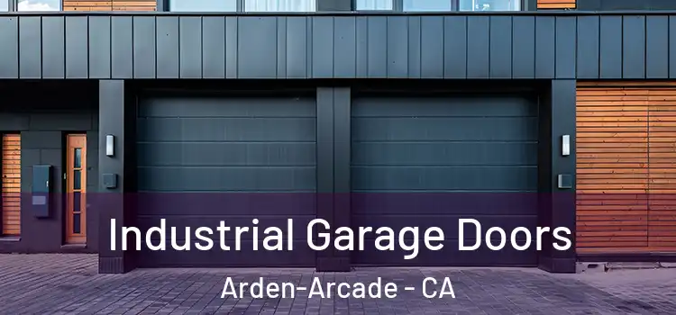  Industrial Garage Doors Arden-Arcade - CA