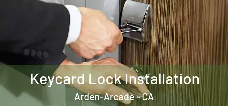  Keycard Lock Installation Arden-Arcade - CA