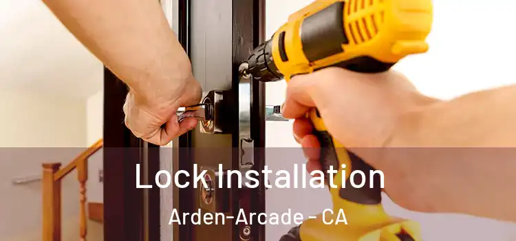  Lock Installation Arden-Arcade - CA