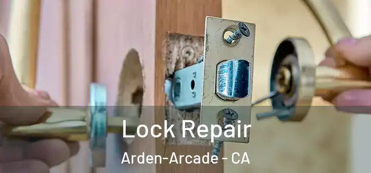  Lock Repair Arden-Arcade - CA