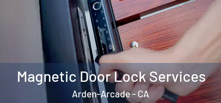  Magnetic Door Lock Services Arden-Arcade - CA