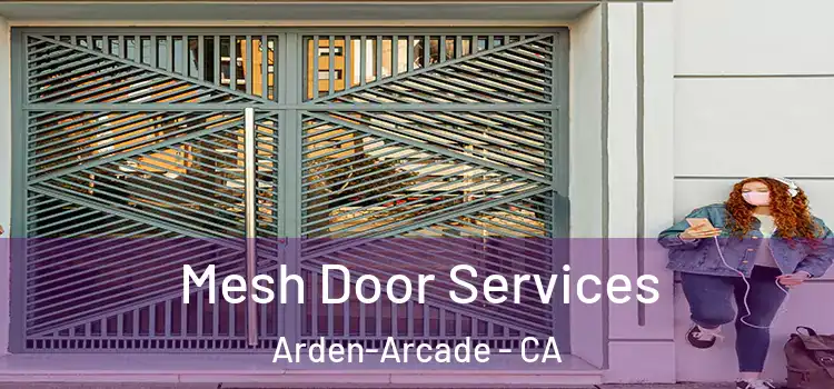  Mesh Door Services Arden-Arcade - CA