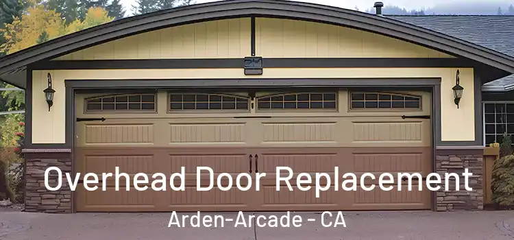  Overhead Door Replacement Arden-Arcade - CA