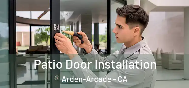 Patio Door Installation Arden-Arcade - CA