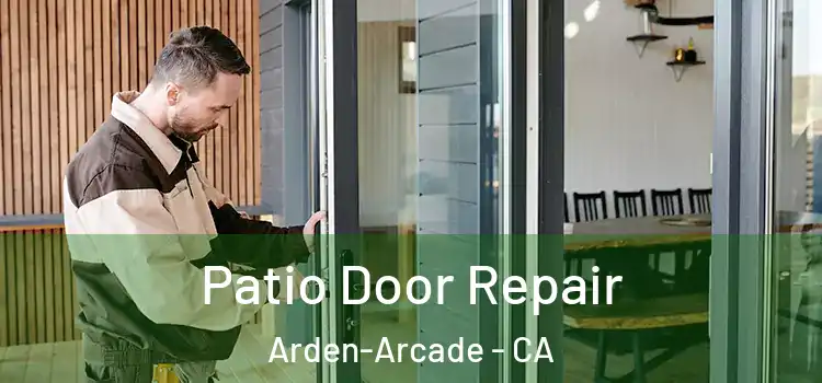  Patio Door Repair Arden-Arcade - CA