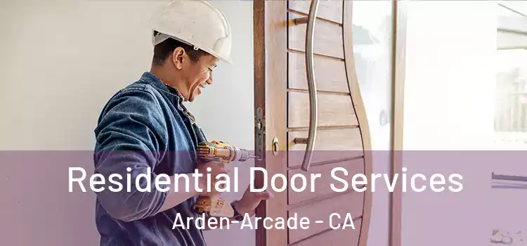  Residential Door Services Arden-Arcade - CA