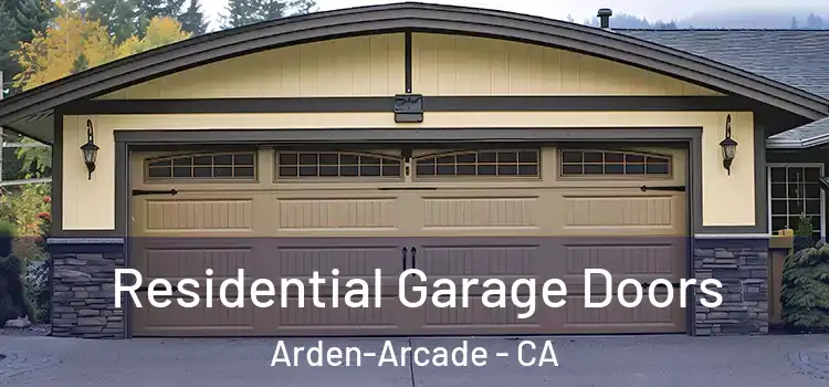  Residential Garage Doors Arden-Arcade - CA