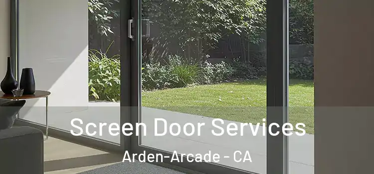  Screen Door Services Arden-Arcade - CA