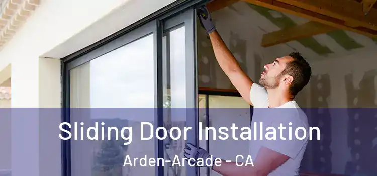  Sliding Door Installation Arden-Arcade - CA