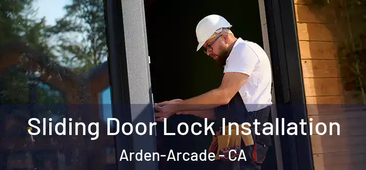 Sliding Door Lock Installation Arden-Arcade - CA