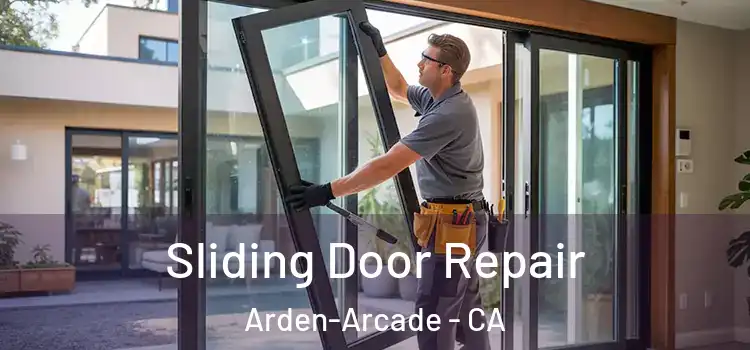  Sliding Door Repair Arden-Arcade - CA