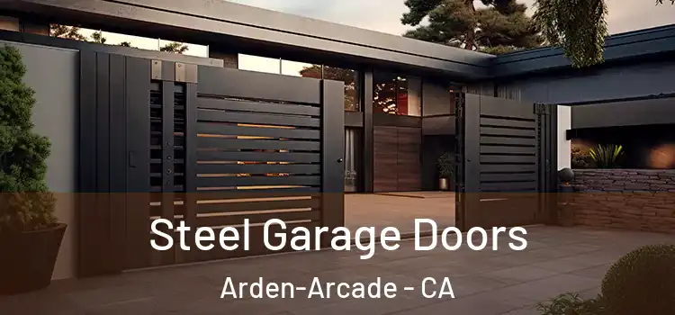  Steel Garage Doors Arden-Arcade - CA