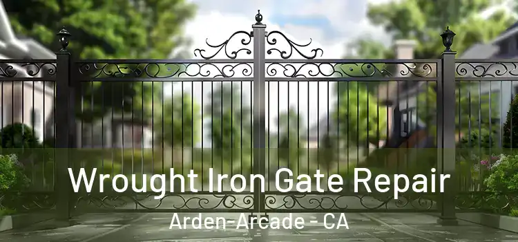  Wrought Iron Gate Repair Arden-Arcade - CA